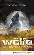 E-Book (epub) Die Jagd des Wolfes von Timothy Stahl