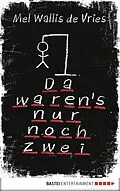 E-Book (epub) Da waren's nur noch zwei von Mel Wallis de Vries