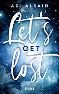 E-Book (epub) Let's get lost von Adi Alsaid
