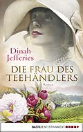 E-Book (epub) Die Frau des Teehändlers von Dinah Jefferies