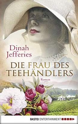 E-Book (epub) Die Frau des Teehändlers von Dinah Jefferies