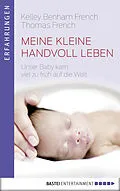E-Book (epub) Meine kleine Handvoll Leben von Kelley Benham French, Thomas French