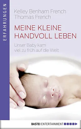 E-Book (epub) Meine kleine Handvoll Leben von Kelley Benham French, Thomas French