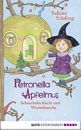 E-Book (epub) Petronella Apfelmus - Schneeballschlacht und Wichtelstreiche von Sabine Städing
