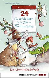 E-Book (epub) 24 Geschichten für die Zeit bis Weihnachten - Ein Adventskalenderbuch von 