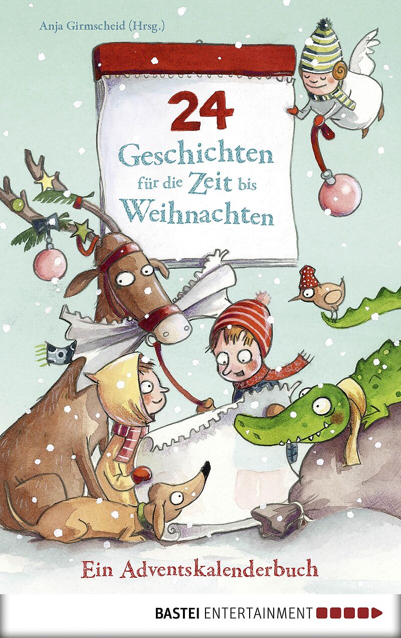 24 Geschichten für die Zeit bis Weihnachten - Ein Adventskalenderbuch 