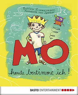 E-Book (epub) MO - Heute bestimme ich! von Bettina Zimmermann