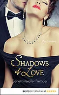 E-Book (epub) Geheimnisvoller Fremder - Shadows of Love von Kim Landers
