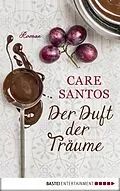 E-Book (epub) Der Duft der Träume von Care Santos
