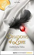 E-Book (epub) Gefährliche Nähe - Shadows of Love von July Cullen