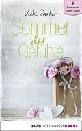 E-Book (epub) Sommer der Gefühle von Vicki Parker, Valentine Michaels, Laura Hanson
