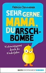 E-Book (epub) Sehr gerne, Mama, du Arschbombe von Patricia Cammarata