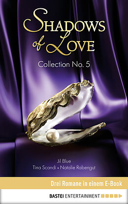 E-Book (epub) Collection No. 5 - Shadows of Love von Jil Blue, Tina Scandi, Natalie Rabengut