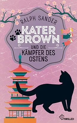 E-Book (epub) Kater Brown und die Kämpfer des Ostens von Ralph Sander