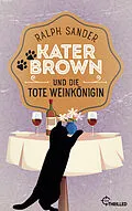 E-Book (epub) Kater Brown und die tote Weinkönigin von Ralph Sander