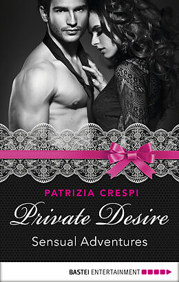 eBook (epub) Private Desire - Sensual Adventures de Patrizia Crespi