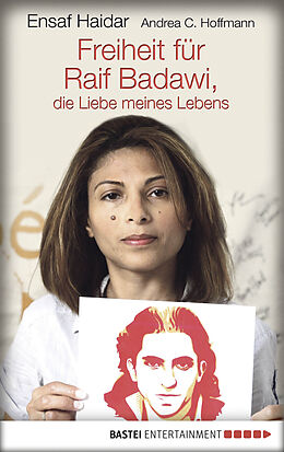 E-Book (epub) Freiheit für Raif Badawi, die Liebe meines Lebens von Ensaf Haidar