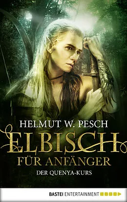 E-Book (epub) Elbisch für Anfänger von Helmut W. Pesch