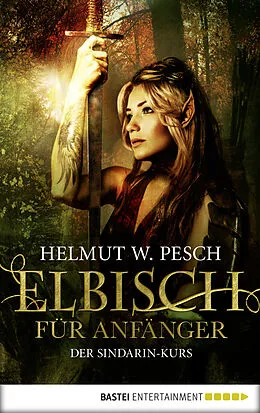 E-Book (epub) Elbisch für Anfänger von Helmut W. Pesch