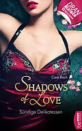 E-Book (epub) Sündige Delikatessen - Shadows of Love von Cara Bach