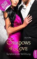 E-Book (epub) Symphonie der Verführung - Shadows of Love von July Cullen