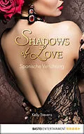E-Book (epub) Spanische Verführung - Shadows of Love von Kelly Stevens