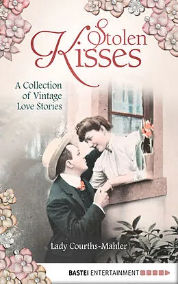 E-Book (epub) Stolen Kisses von Lady Courths-Mahler