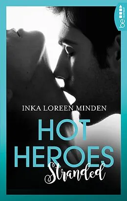 E-Book (epub) Hot Heroes: Stranded von Inka Loreen Minden