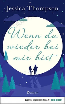 E-Book (epub) Wenn du wieder bei mir bist von Jessica Thompson
