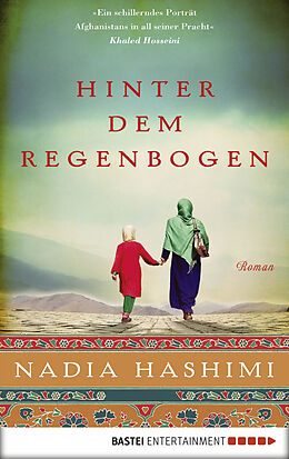 E-Book (epub) Hinter dem Regenbogen von Nadia Hashimi