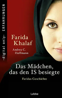 E-Book (epub) Das Mädchen, das den IS besiegte von Farida Khalaf, Andrea C. Hoffmann