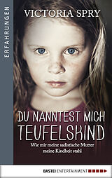 E-Book (epub) Du nanntest mich Teufelskind von Victoria Spry