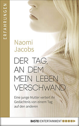 E-Book (epub) Der Tag, an dem mein Leben verschwand von Naomi Jacobs