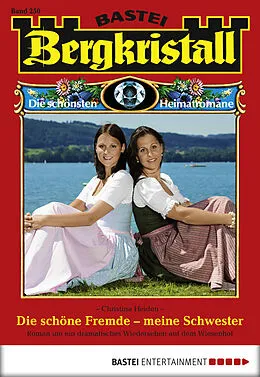 E-Book (epub) Bergkristall - Folge 250 von Christina Heiden
