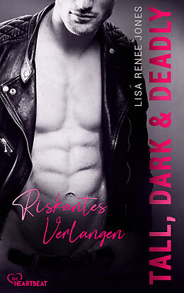 E-Book (epub) Tall, Dark and Deadly - Riskantes Verlangen von Lisa Renee Jones