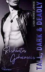 E-Book (epub) Tall, Dark and Deadly - Riskantes Geheimnis von Lisa Renee Jones