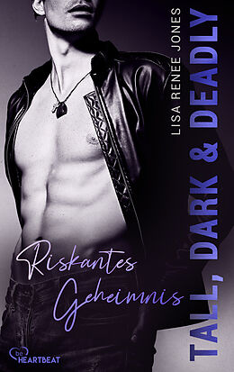 E-Book (epub) Tall, Dark and Deadly - Riskantes Geheimnis von Lisa Renee Jones