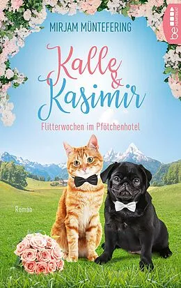 E-Book (epub) Kalle und Kasimir - Flitterwochen im Pfötchenhotel von Mirjam Müntefering