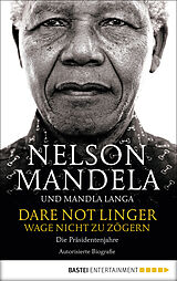 E-Book (epub) Dare Not Linger - Wage nicht zu zögern von Nelson Mandela, Mandla Langa