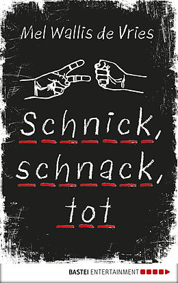 E-Book (epub) Schnick, schnack, tot von Mel Wallis de Vries