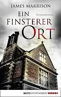 E-Book (epub) Ein finsterer Ort von James Marrison
