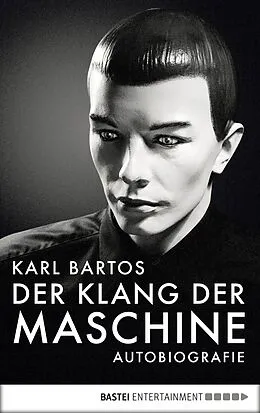 E-Book (epub) Der Klang der Maschine von Karl Bartos