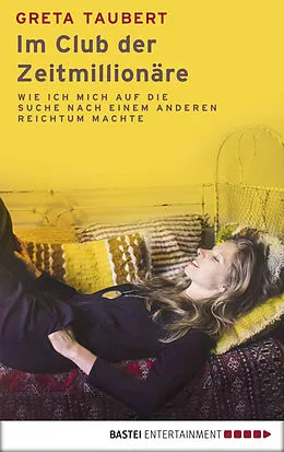 E-Book (epub) Im Club der Zeitmillionäre von Greta Taubert