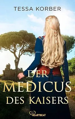E-Book (epub) Der Medicus des Kaisers von Tessa Korber