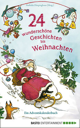 E-Book (epub) 24 wunderschöne Geschichten bis Weihnachten - Ein Adventskalenderbuch von 