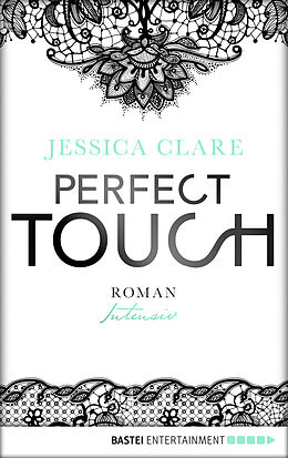 E-Book (epub) Perfect Touch - Intensiv von Jessica Clare