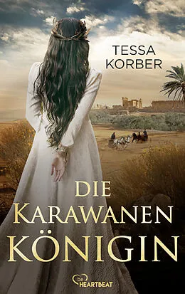 E-Book (epub) Die Karawanenkönigin von Tessa Korber
