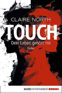 E-Book (epub) Touch - Dein Leben gehört mir von Claire North
