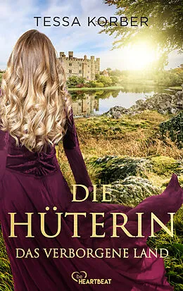 E-Book (epub) Die Hüterin - Das verborgene Land von Tessa Korber