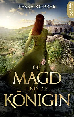 E-Book (epub) Die Magd und die Königin von Tessa Korber